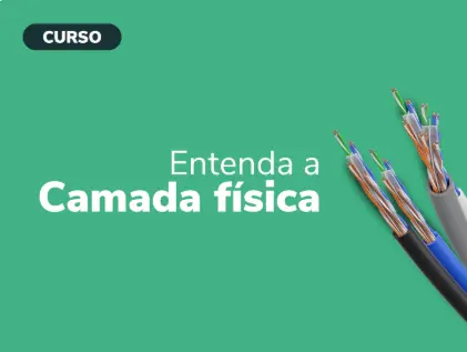Entendendo Camada Física